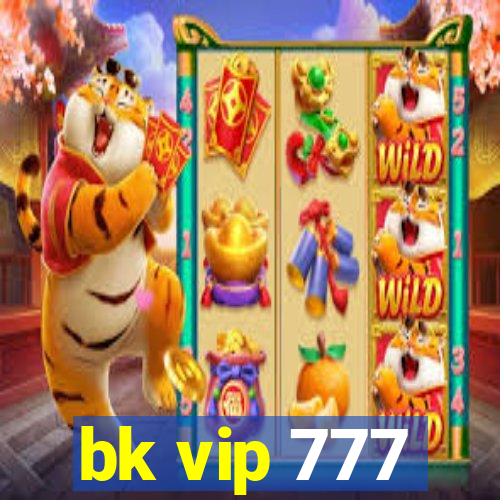 bk vip 777